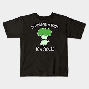 In A World Full Of Snacks Be A Broccoli Funny Kids T-Shirt